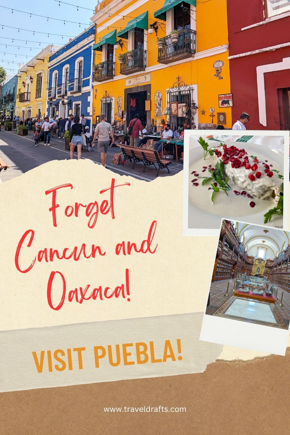 Forget Cancu and Oaxaca, visit Puebla!