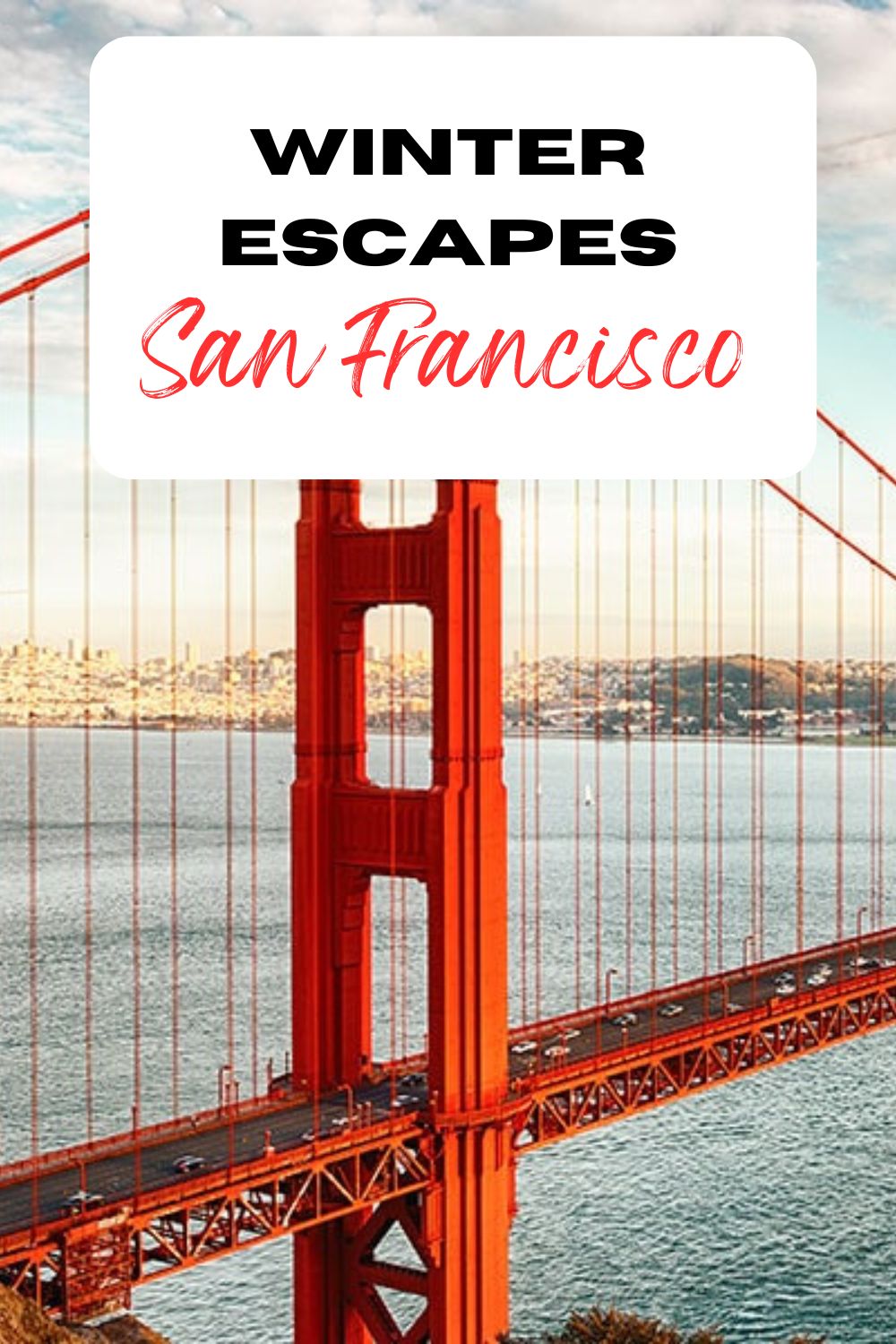 Winter escapes in San Francisco